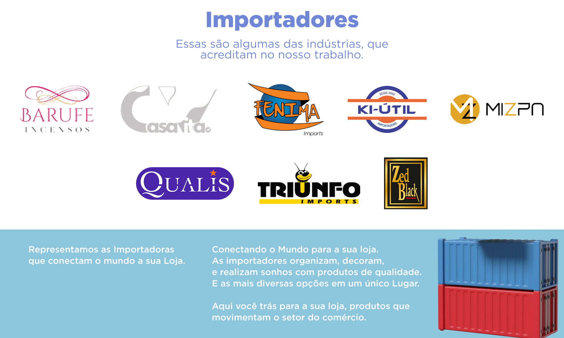 IMPORTADORES, FENIMA, CASAVITA, BARUFE, ZED BLACK, KI ÚTIL, MIZPA, JASPER, QUALIS, FLORIE, TRIUNFO, 