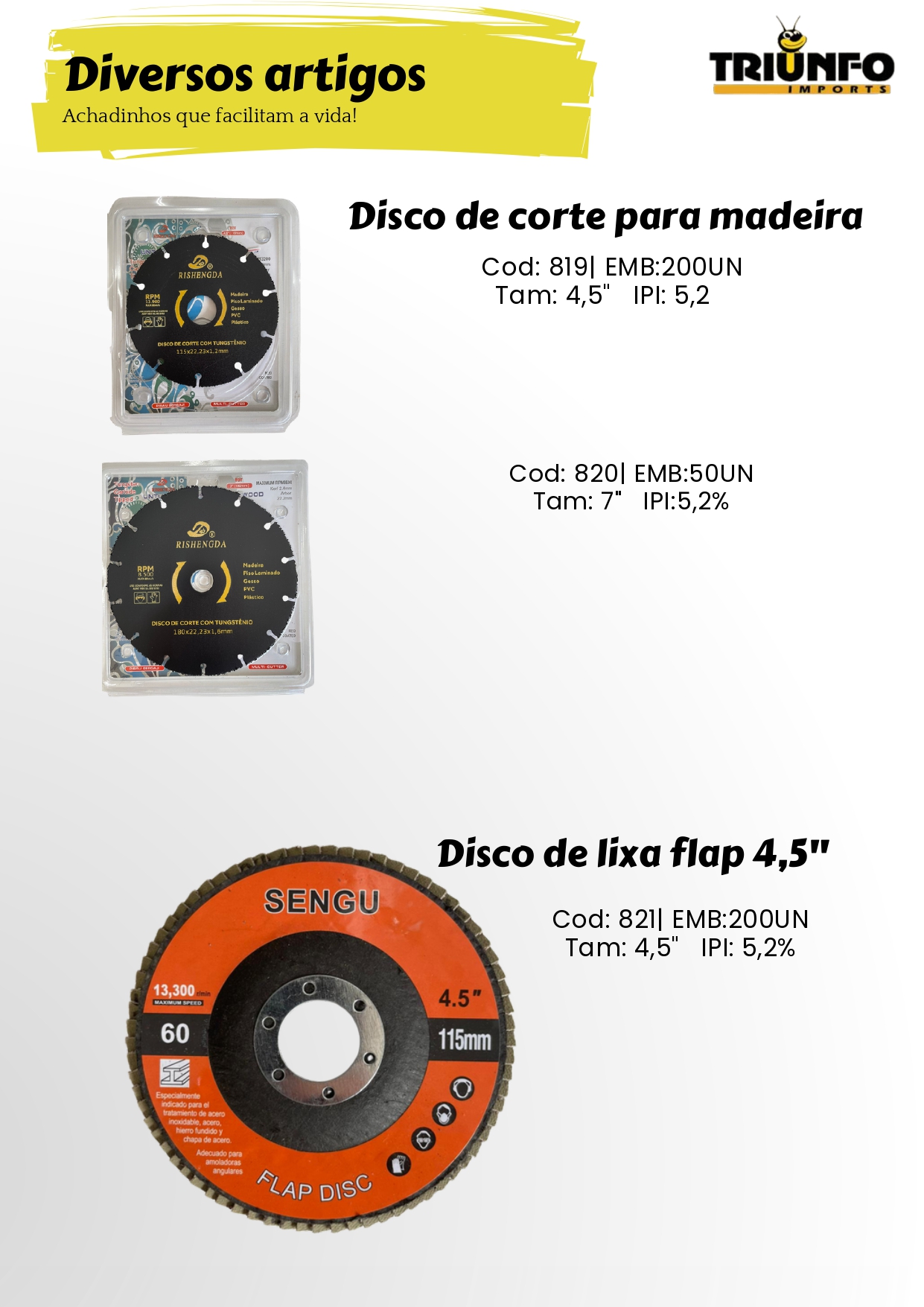 Snake Representações, Importadoras, Importadores, Importados, Triunfo, Bazar, Brinquedos, Mecânica, Peças, Utensílios de Cozinha, Utilidades Domésticas, Ferramentas, Diversos, Papelaria, Decorações, Estampas, Festas, Jardim, Garden, Jardinagem, Utensílios de Inox, Utensílios de Silicone, Utensílios de Bambu, Potes, Copos, Fitas, Sacolas, Laços, Guarda Chuva, Tenda, Cadeira, Sacola, Presentes, Laço, Balão, Relógio, Galhos Decorativos, Bomboniere, Vaso de Vidro, Castiçal, Travessa, Travessa de Vidro, Chaveiros, Lanterna, Fita, Fita Isolante, Fita Adesiva, Tesoura, Pote, Porta Condimentos, Descascador, Copo de Vidro, Assadeira, Formas, Concha, Escumadeira, Pincel, Colher, Espátula, Peneira, Descanso de Panela, Prato Raso, Pratos, Prato Fundo, Papel para Air Fryer, Fruteira, Saladeira, Máquina de Moer, Cortina, Prendedores, Esfregão de Nylon, Corda, Pano Multiuso, Perfex, Balança Digital, Maquiagem, Alicate, Feltro Protetor, Irrigação de Jardim, Engate de Mangueira, Fita Kinésio, Bandagem Muscular, Bola de Tênis, Raquete, Automotivos, Palheta Automotiva, Lona Leve Impermeável, Cinta para Amarração, Cinta para Amarração e Catraca, Cinta com Catraca, Escovas, Escova de Aço, Fio de Nylon, Fusíveis Automotivo, Extensor Elástico, Abraçadeira de Nylon, Enforca Gato, Disco de Corte, Lixa Flap, Trena, Chaves, Chaves de Fenda, Chave Phillips, Estilete, Escova de Aço, Martelo, Pincel de Pintura, Pincéis de Pintura, Betumadeira, Chave Allen, Serra Mármore, Serra, Esmerilhadeira, Parafusadeira, Brinquedos Infantil, Carros de Controle Remoto, Boias, Bonecas, Bolas, Brinquedos, Robô, Teclado Musical, Princesas, Heróis, Dinossauros, Policial, Temáticos, Sereia, Beleza Fashionista, Kit Cozinha, Tambor, Croco Pesca, Kit Pescaria, Armas de Brinquedo, Arco e Flecha, Pistola D'Água, Armas D'Água, Turbo Água, Armas de água, Disco Voador